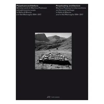 "Perpetuating Architecture: Martino Pedrozzi's Interventions on the Rural Heritage in Valle Di B