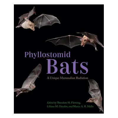 "Phyllostomid Bats: A Unique Mammalian Radiation" - "" ("Fleming Theodore H.")