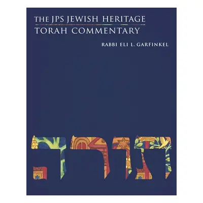 "The JPS Jewish Heritage Torah Commentary" - "" ("Garfinkel Eli L.")