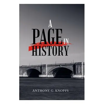 "A Page in History" - "" ("Knopps Anthony G.")