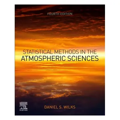 "Statistical Methods in the Atmospheric Sciences" - "" ("Wilks Daniel S.")