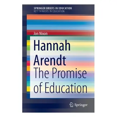 "Hannah Arendt: The Promise of Education" - "" ("Nixon Jon")