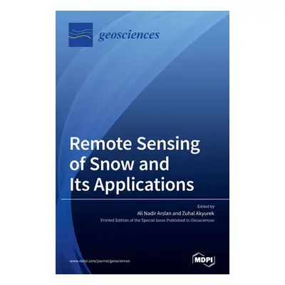 "Remote Sensing of Snow and Its Applications" - "" ("Arslan Ali Nadir")