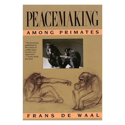 "Peacemaking Among Primates" - "" ("de Waal Frans")