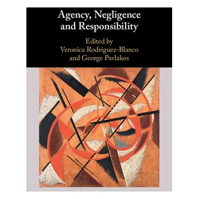 "Agency, Negligence and Responsibility" - "" ("Rodriguez-Blanco Veronica")