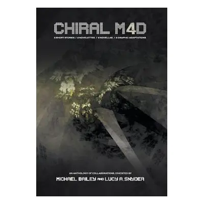 "Chiral Mad 4: An Anthology of Collaborations" - "" ("Bailey Michael")