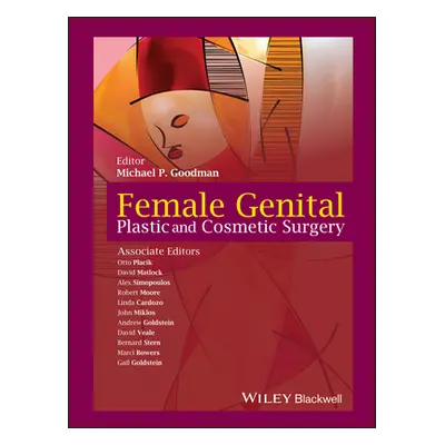 "Female Genital Plastic and Cosmetic Surgery" - "" ("Goodman Michael P.")