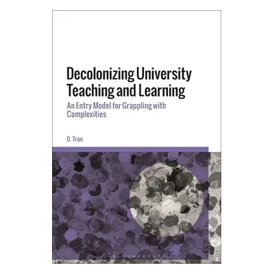 "Decolonizing University Teaching and Learning: An Entry Model for Grappling with Complexities" 