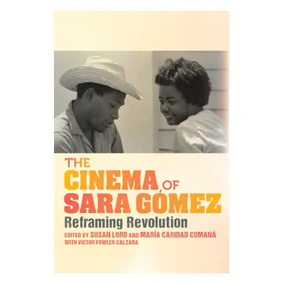 "The Cinema of Sara Gmez: Reframing Revolution" - "" ("Lord Susan")