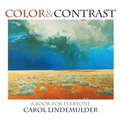 "Color & Contrast: A Book For Everyone" - "" ("Lindemulder Carol A.")