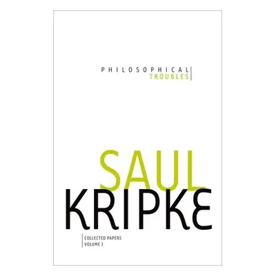 "Philosophical Troubles, Volume I: Collected Papers" - "" ("Kripke Saul A.")