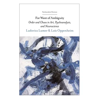 "For Want of Ambiguity: Order and Chaos in Art, Psychoanalysis, and Neuroscience" - "" ("Lumer L