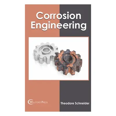 "Corrosion Engineering" - "" ("Schneider Theodore")