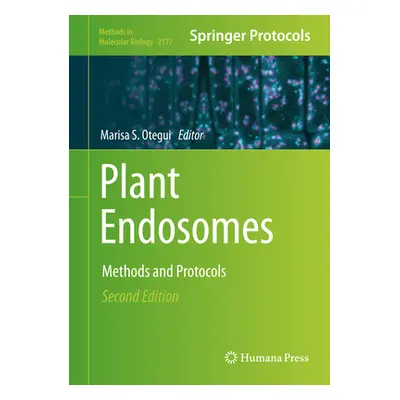 "Plant Endosomes: Methods and Protocols" - "" ("Otegui Marisa S.")