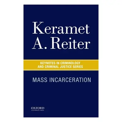 "Mass Incarceration" - "" ("Reiter Keramet A.")