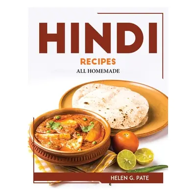 "Hindi Recipes: All Homemade" - "" ("Helen G Pate")