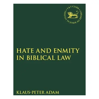 "Hate and Enmity in Biblical Law" - "" ("Adam Klaus-Peter")