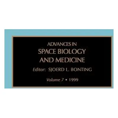 "Advances in Space Biology and Medicine: Volume 7" - "" ("Bonting S. L.")