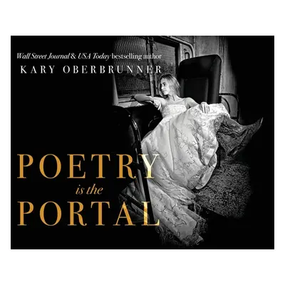 "Poetry is the Portal" - "" ("Oberbrunner Kary")