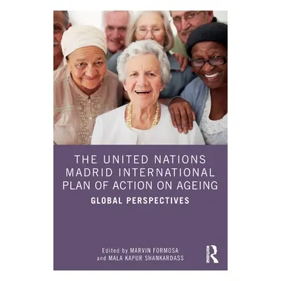 "The United Nations Madrid International Plan of Action on Ageing: Global Perspectives" - "" ("F