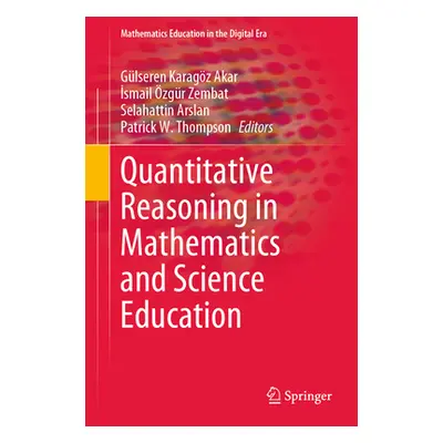 "Quantitative Reasoning in Mathematics and Science Education" - "" ("Karagz Akar Glseren")