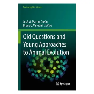 "Old Questions and Young Approaches to Animal Evolution" - "" ("Martn-Durn Jos M.")