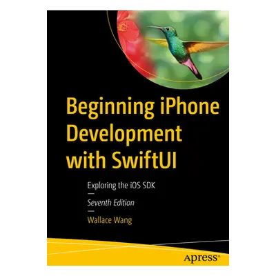 "Beginning iPhone Development with Swiftui: Exploring the IOS SDK" - "" ("Wang Wallace")