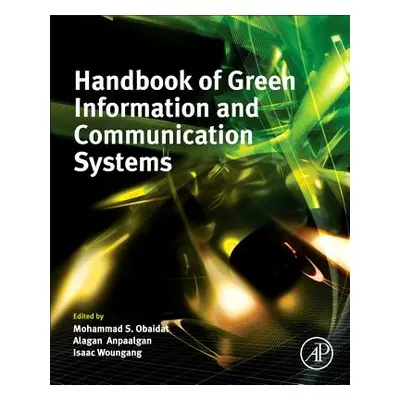 "Handbook of Green Information and Communication Systems" - "" ("Obaidat Mohammad S.")