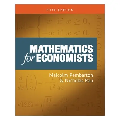 "Mathematics for Economists: An Introductory Textbook, Fifth Edition" - "" ("Pemberton Malcolm")