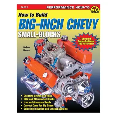 "How to Build Big-Inch Chevy Small-Blocks" - "" ("Hansen Graham")