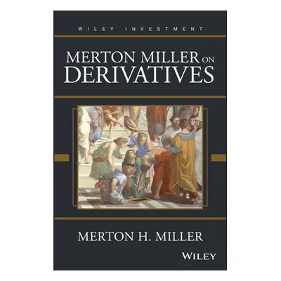 "Merton Miller on Derivatives" - "" ("Miller Merton H.")