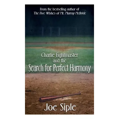 "Charlie Fightmaster and the Search for Perfect Harmony" - "" ("Siple Joe")