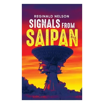 "Signals from Saipan" - "" ("Nelson Reginald")