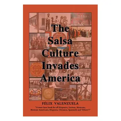 "The Salsa Culture Invades America" - "" ("Valenzuela Felix")