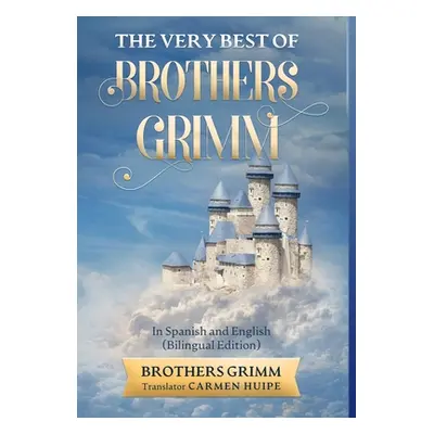 "The Very Best of Brothers Grimm In English and Spanish (Translated)" - "" ("Grimm Brothers")