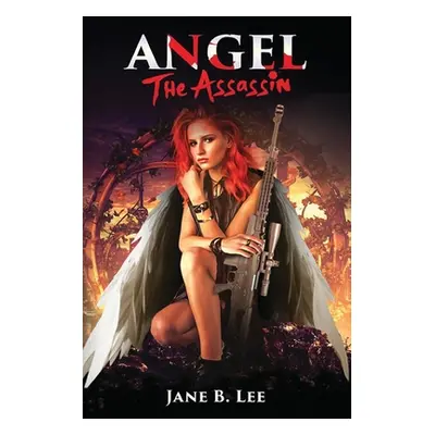 "Angel the Assassin" - "" ("Lee Jane B.")