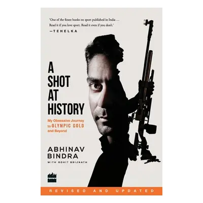 "A Shot at History: My Obsessive Journey to Olympic Gold and Beyond" - "" ("Bindra Abhinav")