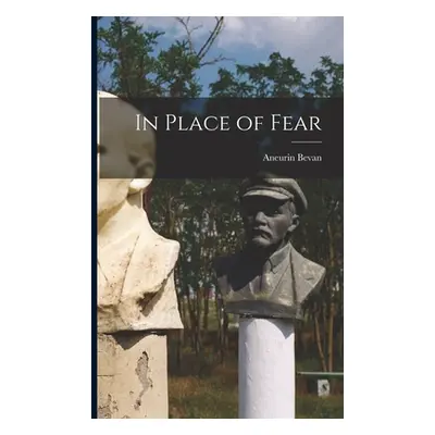 In Place of Fear (Bevan Aneurin 1897-1960)