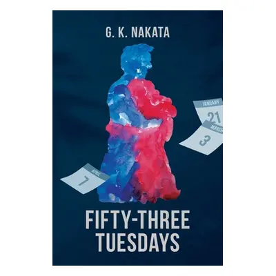 "Fifty-Three Tuesdays" - "" ("Nakata G. K.")