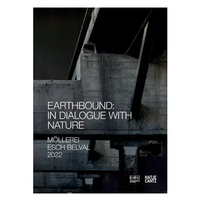 "Esch2022 Hek Basel: Earthbound: In Dialogue with Nature" - "" ("Himmelsbach Sabine")