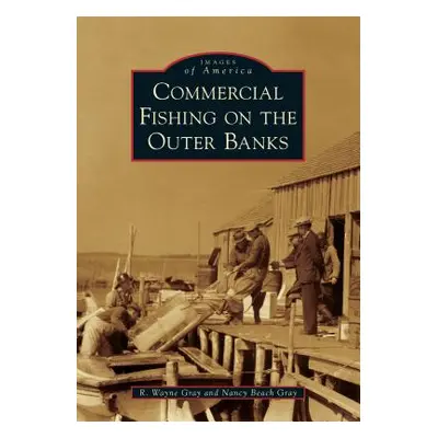 "Commercial Fishing on the Outer Banks" - "" ("Gray R. Wayne")