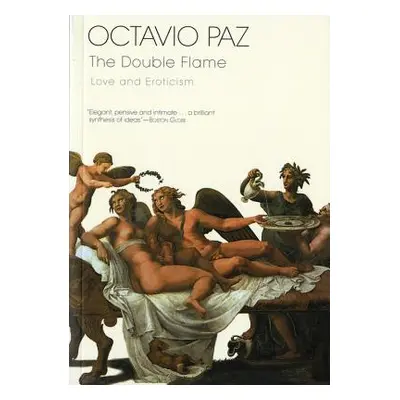 "The Double Flame: Love and Eroticism" - "" ("Paz Octavio")