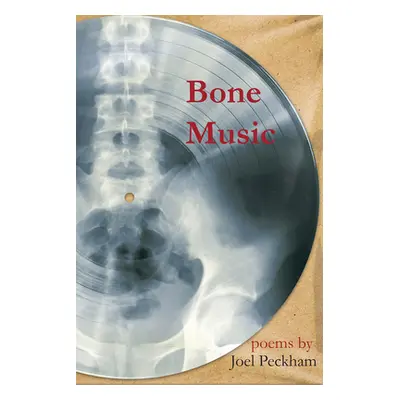 "Bone Music" - "" ("Peckham Joel")