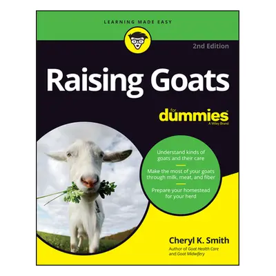 "Raising Goats for Dummies" - "" ("Smith Cheryl K.")