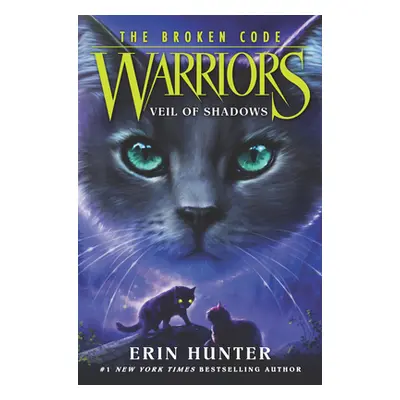 "Warriors: The Broken Code: Veil of Shadows" - "" ("Hunter Erin")