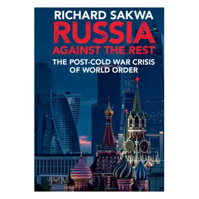 "Russia against the Rest" - "" ("Sakwa Richard")