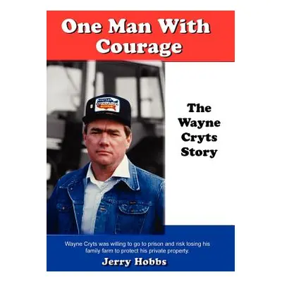 "One Man With Courage: The Wayne Cryts Story" - "" ("Hobbs Jerry")