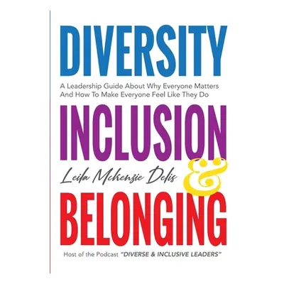 "Diversity, Inclusion & Belonging" - "" ("McKenzie Delis Leila")