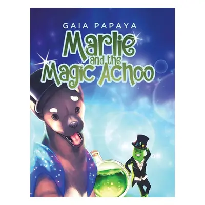 "Marlie and the Magic Achoo" - "" ("Papaya Gaia")