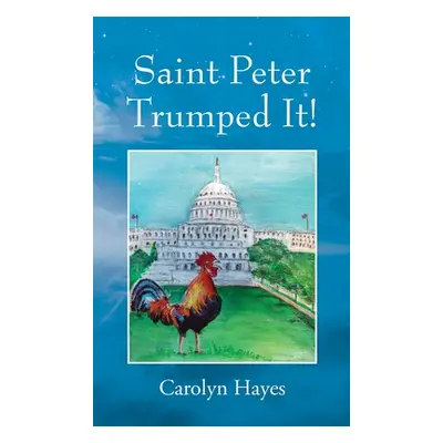 "Saint Peter Trumped It!" - "" ("Hayes Carolyn")